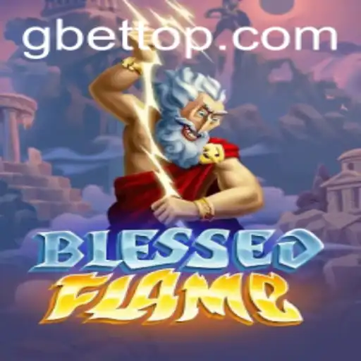 Exploring the World of BlessedFlame: A Comprehensive Guide to the Game with Gbet