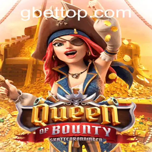 Exploring Queen of Bounty: A Dive into the Alluring World of Adventure and Chance with Gbet